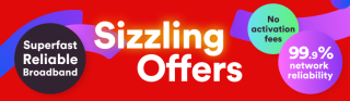 Sizzling Offers. Superfast reliability. No activation fees. 99% network reliability.